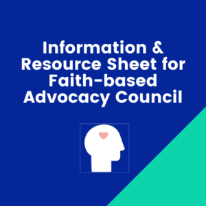 Information & Resource Sheet for Faith-based Advocacy Council