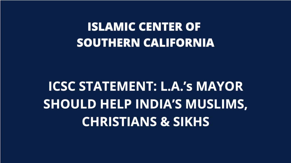 ICSC Statement: L.A.’s MAYOR SHOULD HELP INDIA’S MUSLIMS, CHRISTIANS & SIKHS