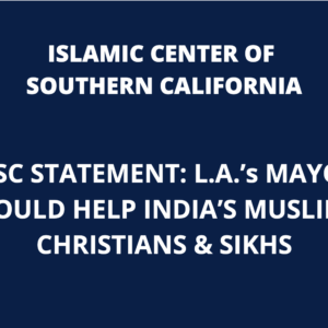 ICSC Statement: L.A.’s MAYOR SHOULD HELP INDIA’S MUSLIMS, CHRISTIANS & SIKHS